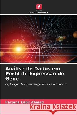 Análise de Dados em Perfil de Expressão de Gene Farzana Kabir Ahmad 9786205277553