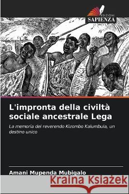 L'impronta della civiltà sociale ancestrale Lega Mupenda Mubigalo, Amani 9786205277683