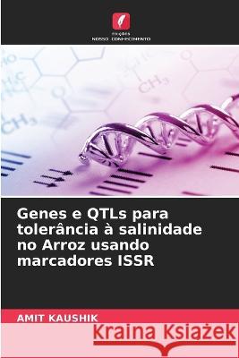 Genes e QTLs para tolerância à salinidade no Arroz usando marcadores ISSR Amit Kaushik 9786205277782