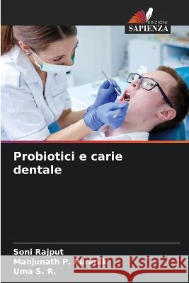Probiotici e carie dentale Soni Rajput Manjunath P Uma S 9786205278772 Edizioni Sapienza