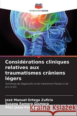 Considérations cliniques relatives aux traumatismes crâniens légers Ortega Zufiría, José Manuel 9786205279069