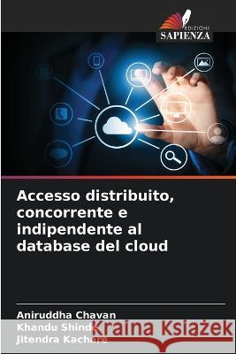 Accesso distribuito, concorrente e indipendente al database del cloud Aniruddha Chavan Khandu Shinde Jitendra Kachare 9786205280478