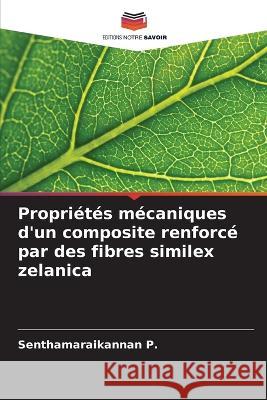 Propriétés mécaniques d'un composite renforcé par des fibres similex zelanica P, Senthamaraikannan 9786205280591