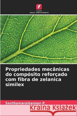 Propriedades mecânicas do compósito reforçado com fibra de zelanica similex Senthamaraikannan P 9786205280676