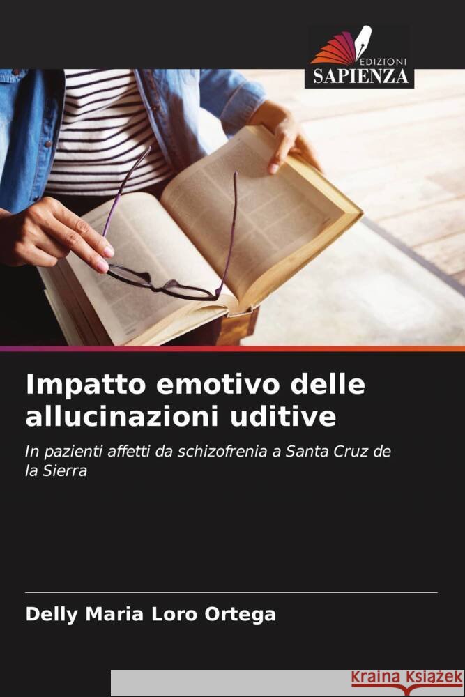 Impatto emotivo delle allucinazioni uditive Delly Maria Loro Ortega 9786205281024