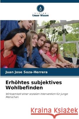 Erhöhtes subjektives Wohlbefinden Juan Jose Soza-Herrera 9786205281055
