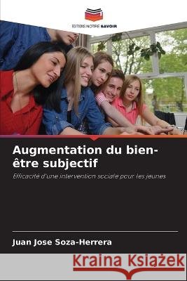Augmentation du bien-être subjectif Juan Jose Soza-Herrera 9786205281079