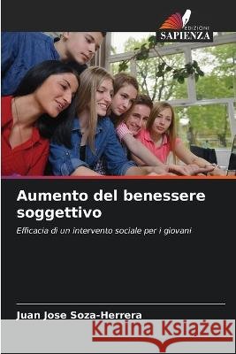 Aumento del benessere soggettivo Juan Jose Soza-Herrera 9786205281086