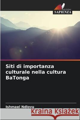 Siti di importanza culturale nella cultura BaTonga Ishmael Ndlovu 9786205282144 Edizioni Sapienza