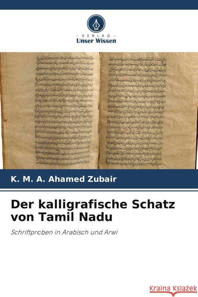 Der kalligrafische Schatz von Tamil Nadu K M a Ahamed Zubair 9786205282496 Verlag Unser Wissen