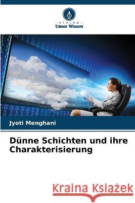 Dünne Schichten und ihre Charakterisierung Jyoti Menghani 9786205283554 Verlag Unser Wissen