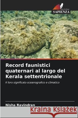 Record faunistici quaternari al largo del Kerala settentrionale Nisha Ravindran 9786205284032
