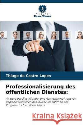 Professionalisierung des öffentlichen Dienstes de Castro Lopes, Thiago 9786205285237