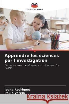 Apprendre les sciences par l\'investigation Joana Rodrigues Paulo Varela 9786205285367