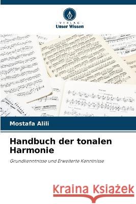 Handbuch der tonalen Harmonie Mostafa Alili 9786205285459