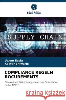 Compliance Regeln Rocurements Uwem Essia Kester Ehiwario 9786205287880 Verlag Unser Wissen
