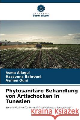 Phytosanitäre Behandlung von Artischocken in Tunesien Allagui, Asma 9786205287989 Verlag Unser Wissen