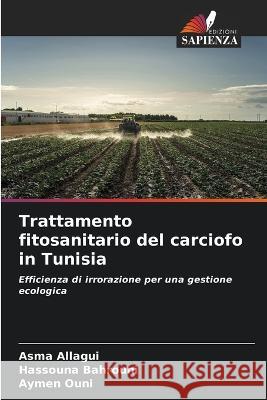 Trattamento fitosanitario del carciofo in Tunisia Asma Allagui Hassouna Bahrouni Aymen Ouni 9786205288016 Edizioni Sapienza