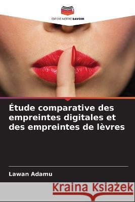 Étude comparative des empreintes digitales et des empreintes de lèvres Lawan Adamu 9786205288306