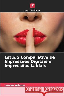 Estudo Comparativo de Impressões Digitais e Impressões Labiais Lawan Adamu 9786205288320