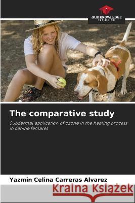 The comparative study Yazmin Celina Carreras 9786205289648 Our Knowledge Publishing