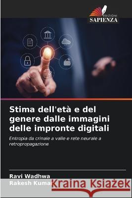 Stima dell'età e del genere dalle immagini delle impronte digitali Wadhwa, Ravi 9786205290545 Edizioni Sapienza