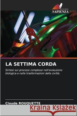 La Settima Corda Claude Rouquette 9786205290637 Edizioni Sapienza