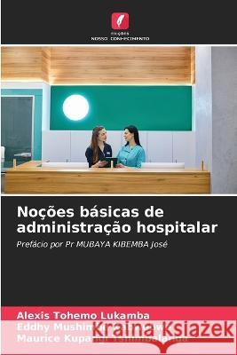 Noções básicas de administração hospitalar Lukamba, Alexis Tohemo 9786205290712