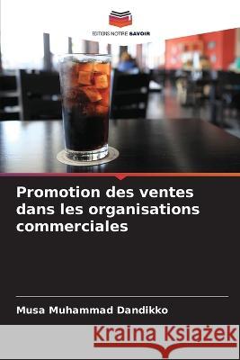 Promotion des ventes dans les organisations commerciales Musa Muhammad Dandikko 9786205290842