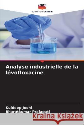 Analyse industrielle de la lévofloxacine Joshi, Kuldeep 9786205290958