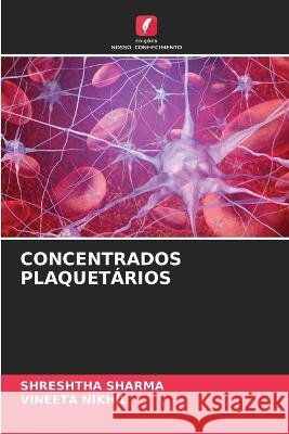 Concentrados Plaquetários Shreshtha Sharma, Vineeta Nikhil 9786205291375