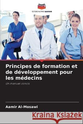 Principes de formation et de développement pour les médecins Aamir Al-Mosawi 9786205291573