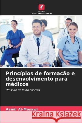 Princípios de formação e desenvolvimento para médicos Aamir Al-Mosawi 9786205291603