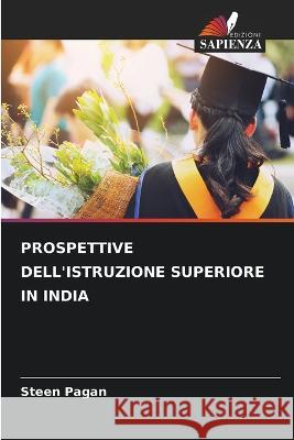 Prospettive Dell'istruzione Superiore in India Steen Pagan 9786205291788