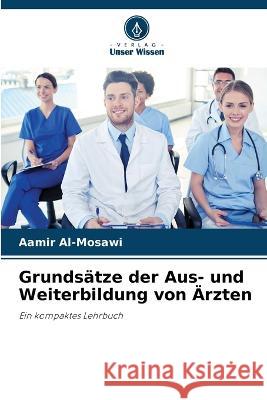 Grundsätze der Aus- und Weiterbildung von Ärzten Aamir Al-Mosawi 9786205291801