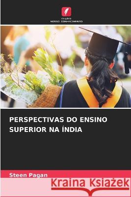 Perspectivas Do Ensino Superior Na Índia Steen Pagan 9786205291818