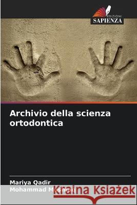 Archivio della scienza ortodontica Mariya Qadir Mohammad Mushtaq 9786205294901