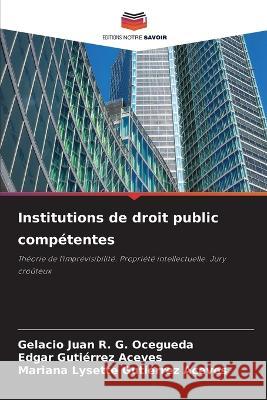 Institutions de droit public compétentes G. Ocegueda, Gelacio Juan R. 9786205295489