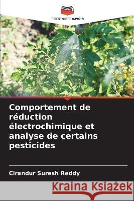 Comportement de réduction électrochimique et analyse de certains pesticides Suresh Reddy, Cirandur 9786205295731