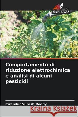 Comportamento di riduzione elettrochimica e analisi di alcuni pesticidi Cirandur Sures 9786205295755 Edizioni Sapienza