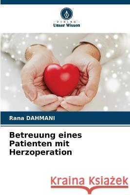 Betreuung eines Patienten mit Herzoperation Rana Dahmani 9786205296295