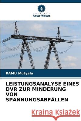 Leistungsanalyse Eines DVR Zur Minderung Von Spannungsabfällen Mutyala, Ramu 9786205297025