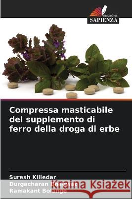 Compressa masticabile del supplemento di ferro della droga di erbe Suresh Killedar Durgacharan Bhagwat Ramakant Bolange 9786205298299 Edizioni Sapienza