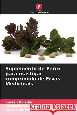 Suplemento de Ferro para mastigar comprimido de Ervas Medicinais Suresh Killedar Durgacharan Bhagwat Ramakant Bolange 9786205298305 Edicoes Nosso Conhecimento