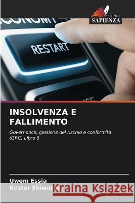Insolvenza E Fallimento Uwem Essia Kester Ehiwario 9786205299173 Edizioni Sapienza