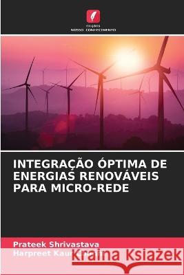 Integração Óptima de Energias Renováveis Para Micro-Rede Shrivastava, Prateek 9786205300039