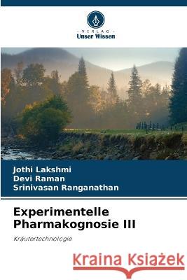 Experimentelle Pharmakognosie III Jothi Lakshmi Devi Raman Srinivasan Ranganathan 9786205300282