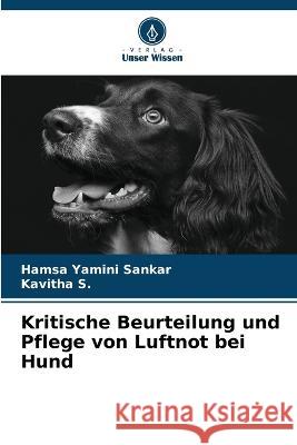 Kritische Beurteilung und Pflege von Luftnot bei Hund Hamsa Yamini Sankar Kavitha S 9786205301838 Verlag Unser Wissen