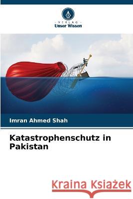 Katastrophenschutz in Pakistan Imran Ahmed Shah 9786205302200