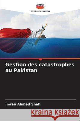 Gestion des catastrophes au Pakistan Imran Ahmed Shah 9786205302224